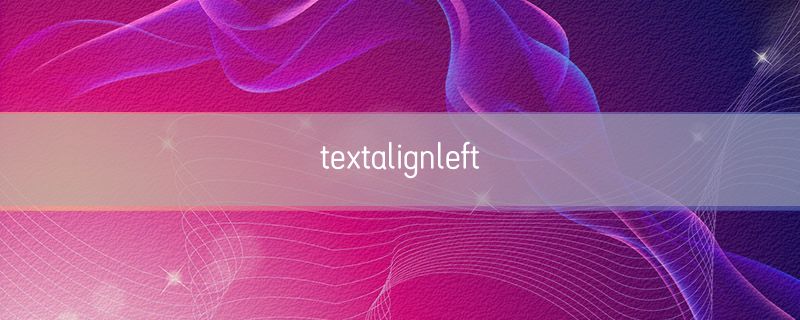 <strong>textalignleft</strong>